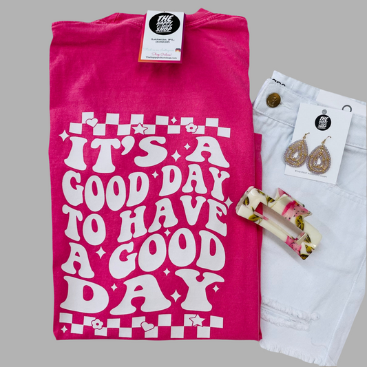 It’s a Good Day Tee