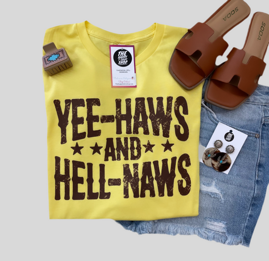 Yee Haws & Hell Naws Tee